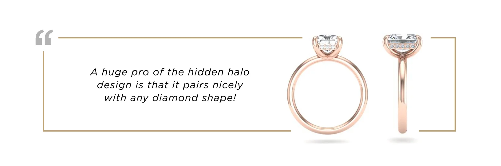 hidden halo design pairs nicely with any diamond shape